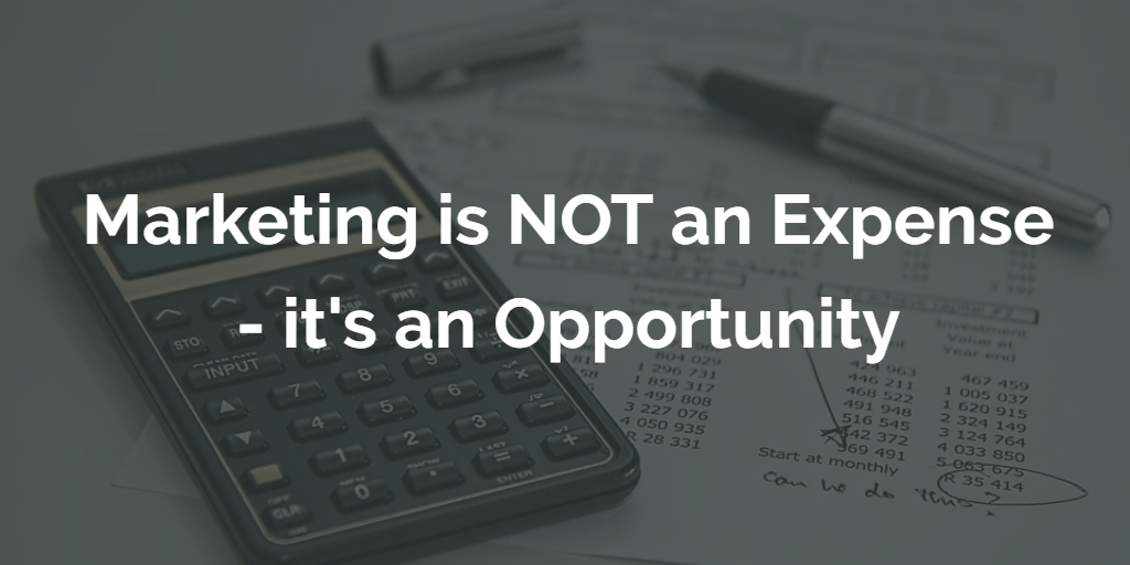 Marketing is NOT an Expense - Blog Image